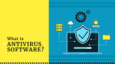 What Is Antivirus Software?